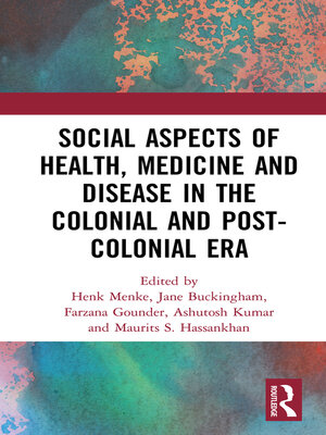 cover image of Social Aspects of Health, Medicine and Disease in the Colonial and Post-colonial Era